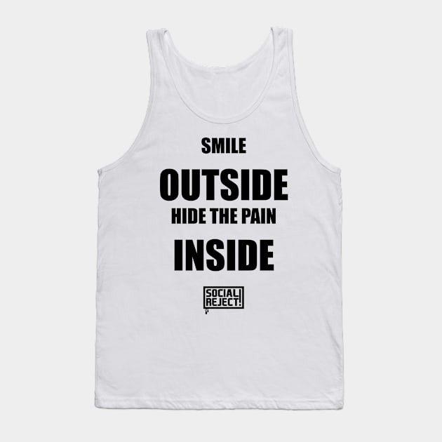 Smile Outside Hide The Pain Inside (Black) Tank Top by Social Reject!